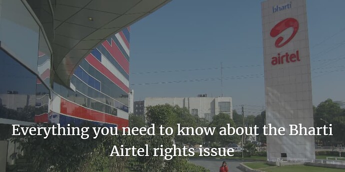 everything-you-need-to-know-about-the-bharti-airtel-rights-issue